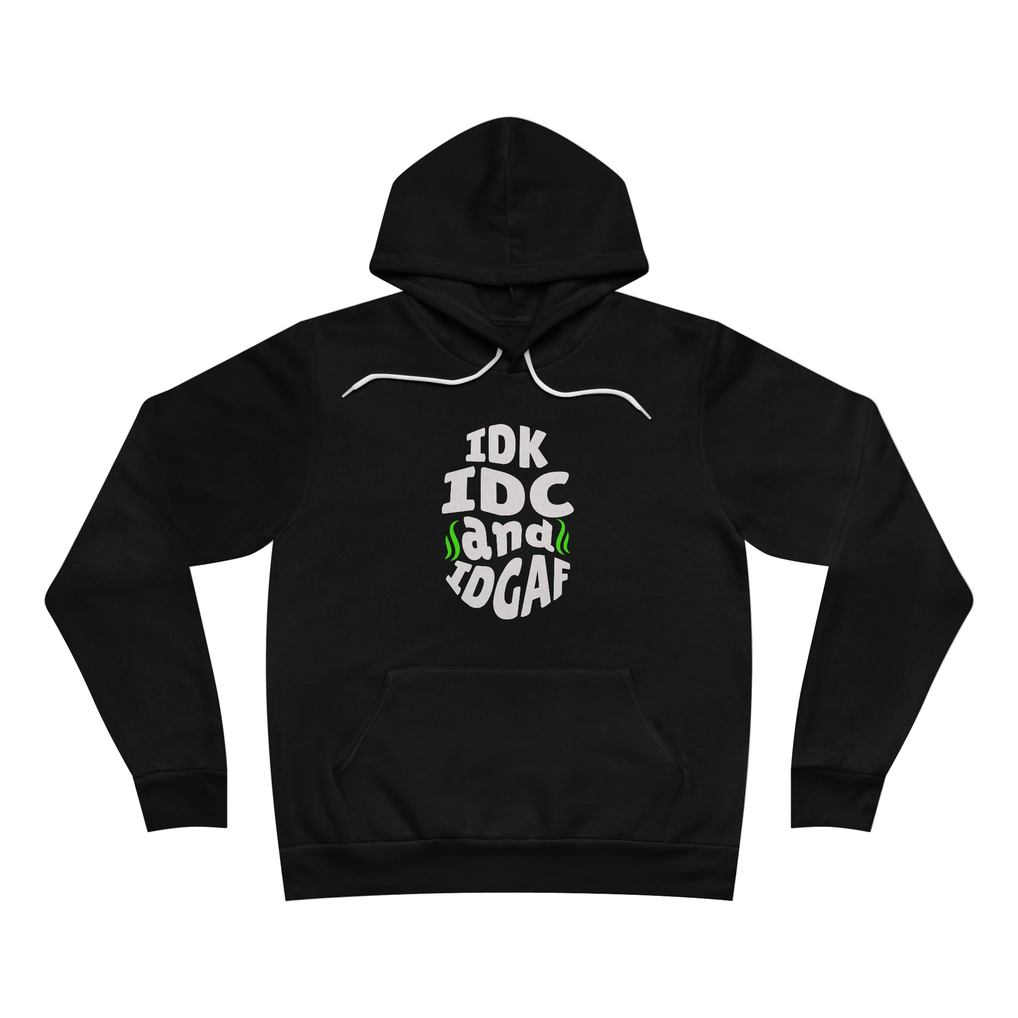 IDK, IDC, IDGAF Hoodie - Image 1