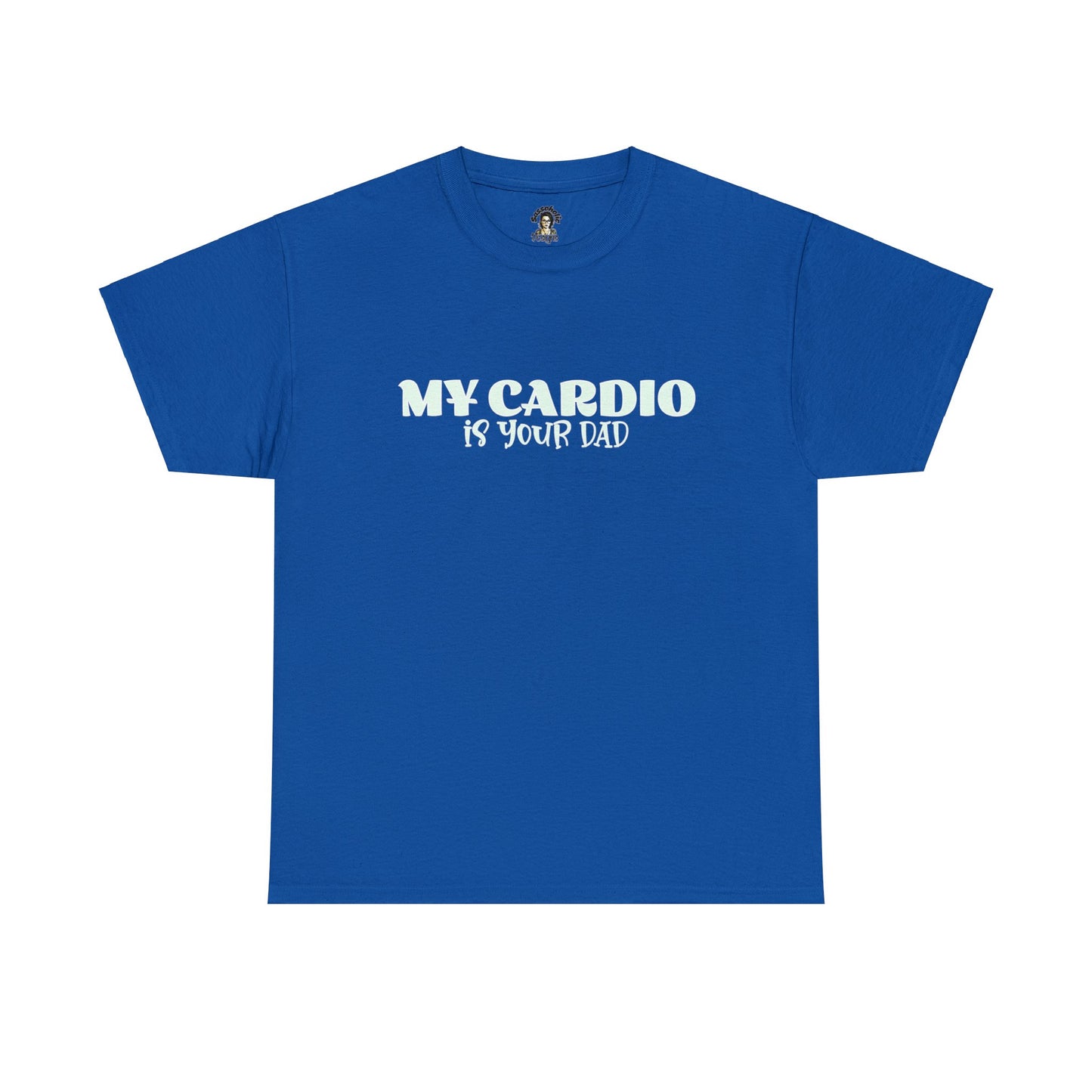 MY CARDIO IS YOUR DAD Tee